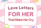 70+ Expressive Love Letters For Her That Make Her Cry